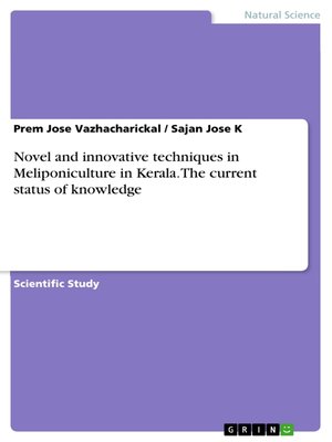 cover image of Novel and innovative techniques in Meliponiculture in Kerala. the current status of knowledge